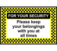 for Your Security Please Keep Your belongings with You at All Times Safety Sign - 1.2mm Rigid Plastic 300mm x 200mm