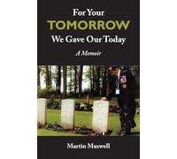 For Your Tomorrow, We Gave Our Today: A Memoir