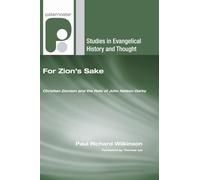 For Zion's Sake: Christian Zionism and the Role of John Nelson Darby (Studies in Evangelical History and Thought)