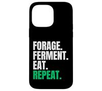 Forage Ferment Eat Repeat Funny Fermentation Chef Cook Case for iPhone 14 Pro Max