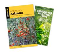 Foraging Arizona Guidebook and Folding Pocket Guide Bundle: Finding, Identifying, and Preparing Edible Wild Foods in Arizona