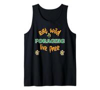 Foraging eat Wild Live Free Fun and Healthy Tank Top