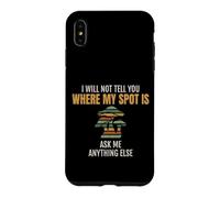 Foraging I Will Not Tell You Where My Spot Is Mushroom Case for iPhone XS Max