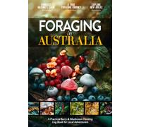 Foraging in Australia: Practical Foraging Log Book for Local Backyard Australian Gatherers and Outdoor Enthusiasts | Hunt for Berries, Mushrooms & Edible Plants and Document Your Findings