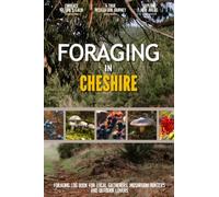 Foraging in Cheshire: Simple Beginner Friendly Foraging Log Book for Local Gatherers, Mushroom Hunters and Wilderness Lovers | Personalize your Adventure by Documenting the Findings