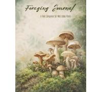 Foraging Journal: Notes from the Wild