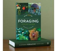 Foraging Pocket Guide: Food for all seasons from Britain’s woods, meadows and riversides