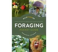 Foraging Pocket Guide: Food for all seasons from Britain's woods, meadows and riversides