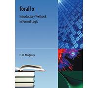 Forall X: Introductory Textbook in Formal Logic