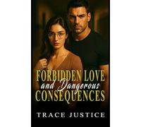 Forbiddden Love and Dangerous Consequences: An Alpha Male Opposites Attract Forbidden Co-Worker Romance