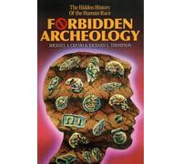 Forbidden Archeology : The Hidden History of the Human Race