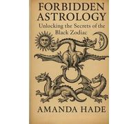 Forbidden Astrology: Unlocking the Secrets of the Black Zodiac