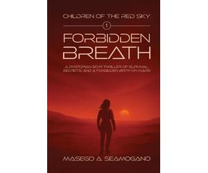 Forbidden Breath: A Dystopian Sci-Fi Thriller of Survival, Secrets, and a Forbidden Birth on Mars