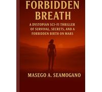 Forbidden Breath: A Dystopian Sci-Fi Thriller of Survival, Secrets, and a Forbidden Birth on Mars (Children of The Red Sky)