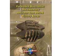Forbidden Discoveries documentary - Artifacts That Defied History Books