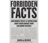 Forbidden Facts: Government Deceit & Suppression about Brain Damage from Childhood Vaccines