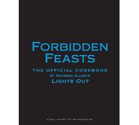 Forbidden Feasts: The Official Cookbook of Navessa Allen's Lights Out
