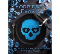 Forbidden Feasts : The Official Lights Out Cookbook
