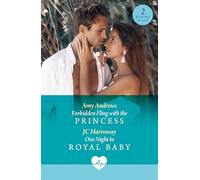 Forbidden Fling With The Princess / One Night To Royal Baby : Forbidden Fling with the Princess (Royally Tempted) / One Night to Royal Baby (Royally Tempted)