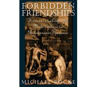 Forbidden Friendships: Homosexuality and Male Culture i - Paperback NEW Rocke, M