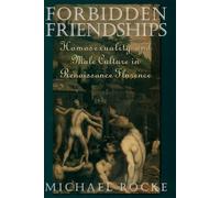 Forbidden Friendships: Homosexuality and Male Culture i - Paperback NEW Rocke, M