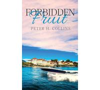 Forbidden Fruit: A Love Story by Peter H. Collins