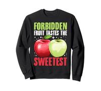 Forbidden Fruit Tastes the Sweetest Apple Sweatshirt