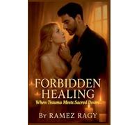 Forbidden Healing: When Trauma Meets Sacred Desire (Erotic Allison X Ramirez Series 1)