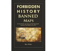 Forbidden History Banned Maps: Ancient Charts, Ley Lines, and the Geographic Mysteries That Redefine Our Past - A Captivating Visual History Gift and ... idea stocking fillers for men and teen boys)