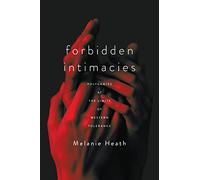 Forbidden Intimacies: Polygamies at the Limits of Western Tolerance (Globalization in Everyday Life)