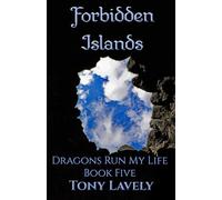 Forbidden Islands: 5 (Dragons Run My Life)