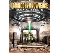 Forbidden Knowledge: Alien Artifacts