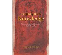 Forbidden Knowledge - Medicine, Science, and Censorship in Early Modern Italy