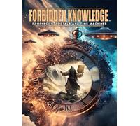 Forbidden Knowledge: Prophecies, Portal and Time Machines