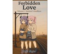 Forbidden Love: Volume 2 - Summer's Goodbyes: The Further They Drift, the More Their Hearts Begin to Speak