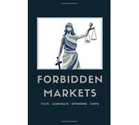 Forbidden Markets : State Corporate and Enterprise crime.