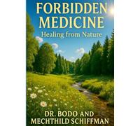 Forbidden Medicine: Healing from Nature