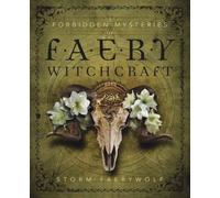 Forbidden Mysteries of Faery Witchcraft