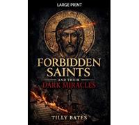 Forbidden Saints and Their Dark Miracles