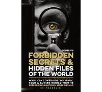 Forbidden Secrets & Hidden Files of the World - Codex VII: 50 Declassified Government Files, CIA Secrets, Cold War Operations, Military Experiments, ... Hidden History & Forgotten World Events