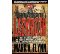 Forbidden Secrets of the Labyrinth: The Awakened Ones, the Hidden Destiny of America, and the Day after Tomorrow
