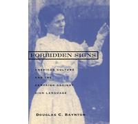 Forbidden Signs: American Culture and the Campaign against Sign Language