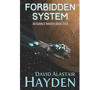 Forbidden System: Benevolency Universe: Volume 1 (Outworld Ranger)