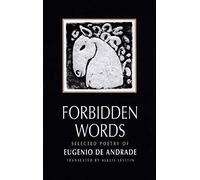Forbidden Words : Selected Poetry of Eugenio de Andrade