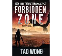 Forbidden Zone: An Apocalyptic Space Opera LitRPG: A Space Opera, Post-Apocalyptic LitRPG: 11 (The System Apocalypse)