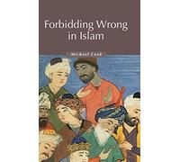 Forbidding Wrong in Islam: An Introduction: 3 (Themes in Islamic History, Series Number 3)