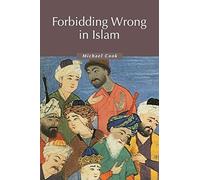 Forbidding Wrong in Islam: An Introduction: 3 (Themes in Islamic History, Series Number 3)