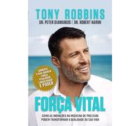 Força Vital - Como as Inovações na Medicina de Precisão Podem Transformar a Qualidade da Sua Vida (Portuguese Edition)