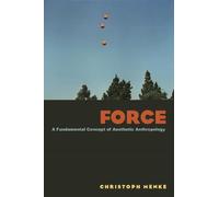 Force: A Fundamental Concept of Aesthetic Anthropology