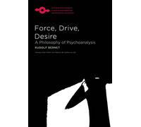 Force, Drive, Desire: A Philosophy of Psychoanalysis (Studies in Phenomenology and Existential Philosophy)